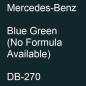 Preview: Mercedes-Benz, Blue Green (No Formula Available), DB-270.